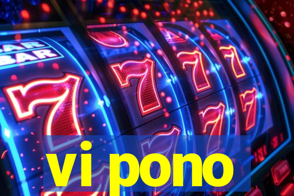 vi pono